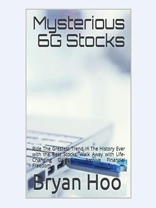 Title details for Mysterious 6G Stocks by bryanandrobert - Available